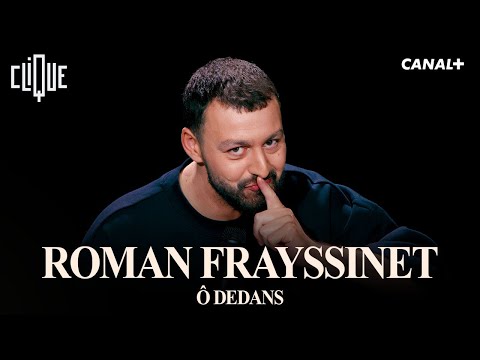 ROMAN FRAYSSINET – Ô DEDANS – SPECTACLE COMPLET